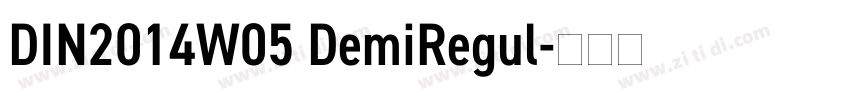 DIN2014W05 DemiRegul字体转换 DIN2014W05 DemiRegul字体转换